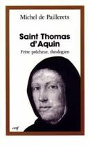 Couverture du livre « Saint thomas d'aquin, frere precheur, theologien » de Paillerets Michel De aux éditions Cerf