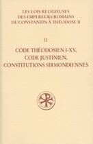 Couverture du livre « Les lois religieuses des empereurs romains de Constantin à Théodose II Tome 2 ; code théodosien I-XV, code justinien, constitutions sirmondiennes » de Sources Chretie aux éditions Cerf