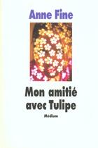 Couverture du livre « Mon amitie avec tulipe » de Fine Anne / Kugler D aux éditions Ecole Des Loisirs