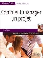 Couverture du livre « Comment manager un projet (2e édition) » de Maders H-P aux éditions Eyrolles