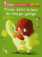 Couverture du livre « Ticou, le ver de terre ; Ticou dans le bec du rouge-gorge » de Bernard Grandjean et Olivier Daniel aux éditions Hatier