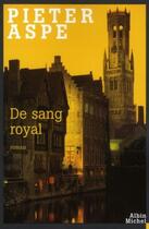 Couverture du livre « De sang royal » de Pieter Aspe aux éditions Albin Michel