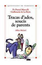 Couverture du livre « Tracas d'ados, soucis de parents » de Marcelli/La Borie aux éditions Albin Michel