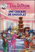 Couverture du livre « Les Téa sisters t.19 : une cascade de chocolat » de Tea Stilton aux éditions Albin Michel Jeunesse