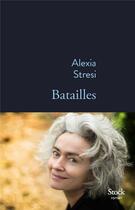 Couverture du livre « Batailles » de Alexia Stresi aux éditions Stock