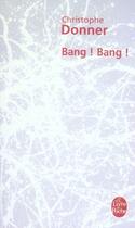 Couverture du livre « Bang ! bang ! » de Christophe Donner aux éditions Le Livre De Poche