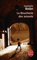 Couverture du livre « La boucherie des amants » de Gaetano Bolan aux éditions Le Livre De Poche