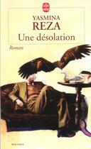 Couverture du livre « Une désolation » de Yasmina Reza aux éditions Le Livre De Poche