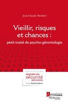 Couverture du livre « Vieillir, risques et chances ; petit traité de psycho-gérontologie » de Jean-Claude Monfort aux éditions Medecine Sciences Publications