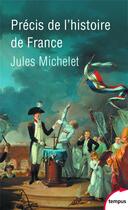 Couverture du livre « Précis de l'histoire de France » de Jules Michelet aux éditions Tempus/perrin