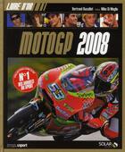 Couverture du livre « Le livre d'or motogp (édition 2008) » de Bertrand Busillet et Mike Di Meglio aux éditions Solar