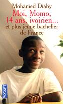 Couverture du livre « Moi, momo, 14 ans, ivoirien... et plus jeune bachelier de france » de Mohamed Diaby aux éditions Pocket