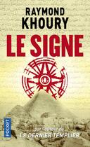 Couverture du livre « Le signe » de Raymond Khoury aux éditions Pocket