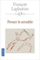 Couverture du livre « Penser le sensible » de Laplantine François aux éditions Pocket