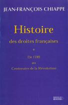 Couverture du livre « Histoire des droites francaises, tome 1 » de Chiappe Jean-Francoi aux éditions Rocher