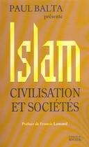 Couverture du livre « Islam : civilisation et societes » de Balta/Lamand aux éditions Rocher