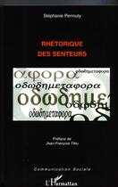 Couverture du livre « Rhétorique des senteurs » de Stephanie Perrouty aux éditions Editions L'harmattan