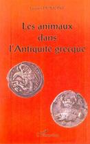 Couverture du livre « Les animaux dans l'antiquite grecque » de Jacques Dumont aux éditions Editions L'harmattan
