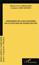 Couverture du livre « L'enseignement des langues étrangères face aux évolutions des systèmes éducatifs » de Dominique Groux et Fabrice Barthélémy aux éditions Editions L'harmattan