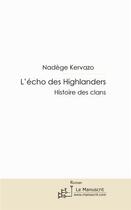 Couverture du livre « L'écho des Higlanders ; histoire des clans » de Nadege Kervazo aux éditions Le Manuscrit