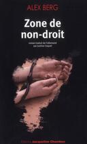 Couverture du livre « Zone de non-droit » de Alex Berg aux éditions Jacqueline Chambon