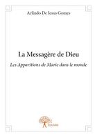 Couverture du livre « La messagère de Dieu » de Arlindo De Jesus Gom aux éditions Edilivre