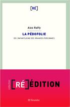 Couverture du livre « La pédofolie : De l'infantilisme des grandes personnes » de P. Alex Raffy aux éditions Teraedre