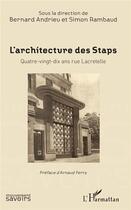 Couverture du livre « L'architecture des Staps ; quatre-vingt-dix ans rue Lacretelle » de Bernard Andrieu et Simon Rambaud aux éditions L'harmattan