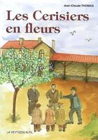 Couverture du livre « Les cerisiers en fleurs » de Jean-Claude Thomas aux éditions La Veytizou