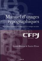 Couverture du livre « Manuel d'usages typographiques ; pour mieux rédiger, présenter, relire et corriger un texte » de Bluteau/Peron aux éditions Cfpj