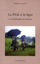 Couverture du livre « Pêche à la ligne ou la philosophie du bonheur » de Chris Yates aux éditions Libella - Anatolia