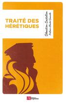 Couverture du livre « Traité des hérétiques » de Sebastien Castellion aux éditions Ampelos