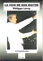 Couverture du livre « La voix de son maître » de Philippe-Henri Leroy aux éditions Mille Plumes