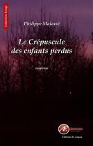 Couverture du livre « Le crépuscule des enfants perdus » de Philippe Malaise aux éditions Ex Aequo