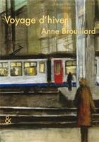 Couverture du livre « Voyage d'hiver » de Anne Brouillard aux éditions Esperluete