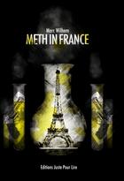 Couverture du livre « Meth in France » de Marc Wilhem aux éditions Juste Pour Lire