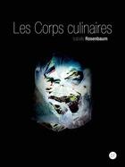 Couverture du livre « Les corps culinaires » de Isabelle Rozenbaum aux éditions D-fiction