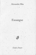 Couverture du livre « Exsangue » de Alexandre Blin aux éditions Eclats D'encre