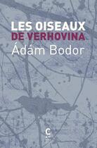 Couverture du livre « Les oiseaux de Verhovina » de Adam Bodor aux éditions Cambourakis