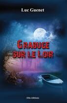 Couverture du livre « Grabuge sur le Loir » de Luc Guenet aux éditions Ella Editions