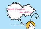 Couverture du livre « Quand Lilou rêve... des chiffres » de Sandrine Clain et Sylvie Clain aux éditions Mk67
