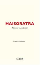 Couverture du livre « Haisoratra ; variations poétiques » de Nassuf Djailani aux éditions Komedit