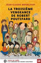 Couverture du livre « La troisième vengeance de Robert Poutifard » de Jean-Claude Mourlevat aux éditions Voir De Pres