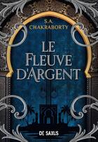 Couverture du livre « Le fleuve d'argent » de S. A. Chakraborty aux éditions De Saxus