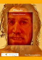 Couverture du livre « #Neander ; l'homme nouveau » de Guy Raymondpierre aux éditions Langle Editions