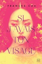 Couverture du livre « Si j'avais ton visage » de Frances Cha aux éditions Hauteville