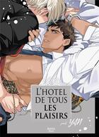 Couverture du livre « L'hôtel de tous les plaisirs » de Yan aux éditions Boy's Love