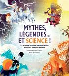 Couverture du livre « Mythes, légendes... et science ! la science derrière les plus belles histoires de notre monde » de Rebecca Lewis-Oakes et Max Rambaldi aux éditions Kimane