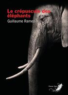 Couverture du livre « Le crépuscule des éléphants » de Guillaume Ramezi aux éditions Phenix Noir