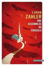 Couverture du livre « Une assemblée de chacals » de S. Craig Zahler aux éditions Gallmeister